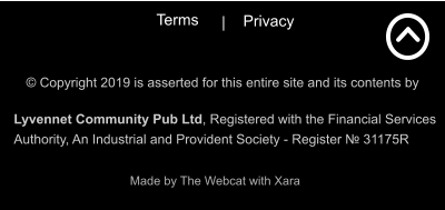 Lyvennet Community Pub Ltd, Registered with the Financial Services Authority, An Industrial and Provident Society - Register № 31175R © Copyright 2019 is asserted for this entire site and its contents by Made by The Webcat with Xara Terms  | Privacy